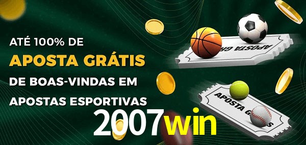 2007win Ate 100% de Aposta Gratis